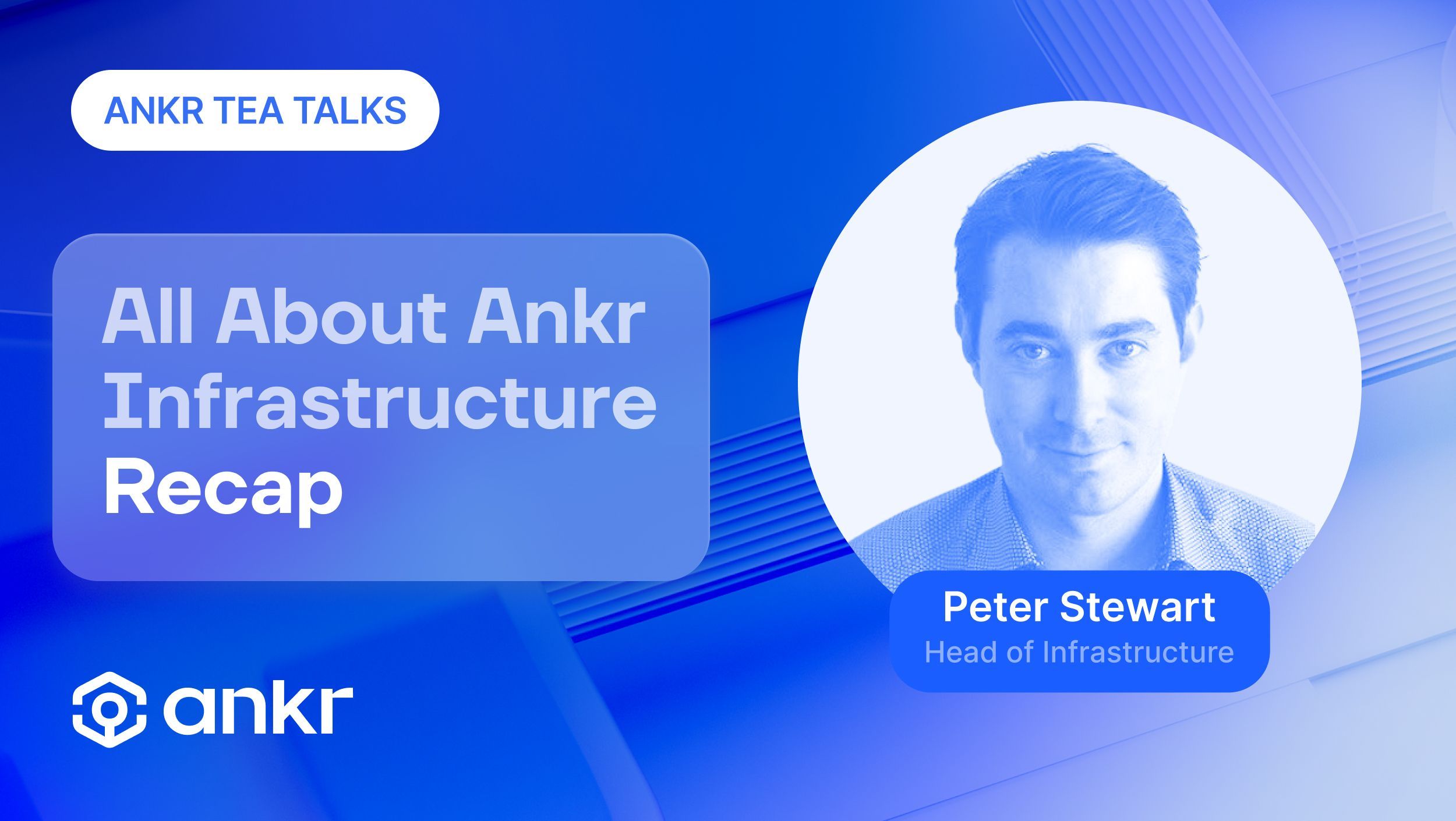 Ankr Tea Talk Recap: All About Ankr Infrastructure With Peter