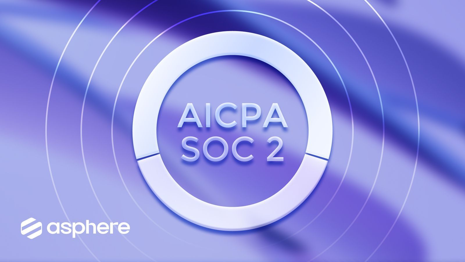 Asphere's Upgraded Commitment To SOC 2 Compliance: What This Means for Our  Enterprise Clients